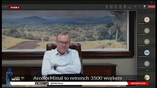 ArcelorMittal South Africa to retrench 3500 workers [upl. by Arraeic]