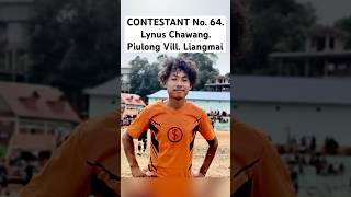 Contestant No 64 Lynus Chawang from piulong [upl. by Felicity]