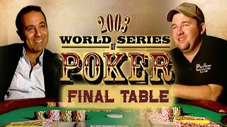 World Series of Poker 2003 Main Event Final Table WSOP [upl. by Devland392]