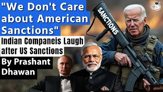 Indian Companies Laugh at US Sanctions  19 Sanctions on India Fail badly [upl. by Mccutcheon]