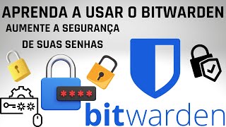 APRENDA A USAR O GERENCIADOR DE SENHAS BITWARDEN  AUMENTE SUA SEGURANÇA DE SUAS SENHAS [upl. by Delaine]