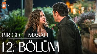 Bir Gece Masalı 12 Bölüm atvturkiye [upl. by Ano]