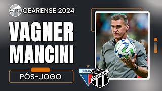 Cearense 24 Coletiva Vagner Mancini  PósJogo Fortaleza 0 X 0 Ceará  Canal do Vozão [upl. by Zeuqirdor]