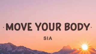 Sia  Move Your Body Lyrics [upl. by Nancy]