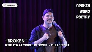 B The Pen  quotBrokenquot  Voices In Power  Spoken Word Poetry  Philadelphia 2024 [upl. by Myrna]