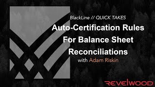 QUICK TAKES  AutoCertification Rules for Balance Sheets  BlackLine Demos by Revelwood [upl. by Eimme604]