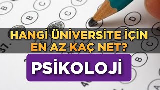 PSİKOLOJİ İÇİN EN AZ KAÇ NET  Tüm Üniversiteler [upl. by Airebma941]