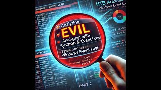 Analyzing Evil with Sysmon amp Event Logs  HTB Academy Live Demo  Part 2 [upl. by Lucky46]