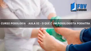 AULA 02  O QUE É UM PODOLOGISTA PODIATRA [upl. by Hodosh]