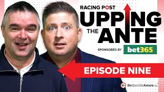 Upping The Ante  Episode 9  Cheltenham Festival 2024 AntePost Tips [upl. by Astrix]