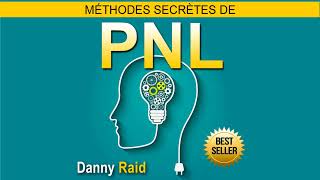 Méthodes secrètes de PNL Danny Raid Pnl techniques [upl. by Randi]