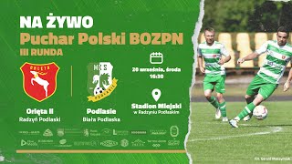 Orlęta II Radzyń Podlaski  Podlasie Biała Podlaska  III runda Puchar Polski BOZPN [upl. by Namas]