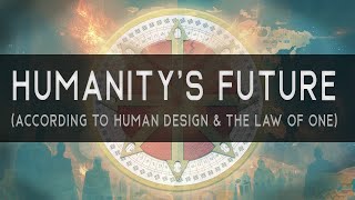 The Coming Shift in 2027 explained by Human Design amp Law of One [upl. by Gerhan]