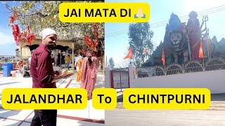 Chintpurni Mata Mandir  Jalandhar to Mata Chintpurni Vlog  JeetBajwa punjab himachal youtube [upl. by Verlee635]