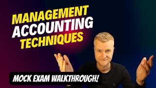 AAT Level 3  Management Accounting Techniques MATS  Exam Walkthrough  Part 1 [upl. by Peregrine]