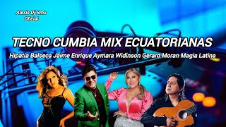 TECNO CUMBIA MIX ECUATORIANA PA BEBER MARIA DE LOA ANGELES HIPATIA BALSECA MAGIA LATINA BATAHOLA [upl. by Vitkun]