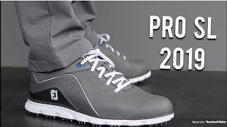 FootJoy Pro SL 2019 Golf Shoes  First Look  Im sorry FootJoyI still love you honestly [upl. by Einama]