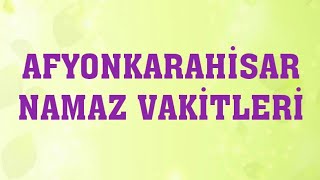 Afyonkarahisar Namaz Vakitleri [upl. by Eseilenna]