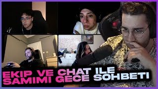 Eray Ekip ve Chat ile Samimi Gece Sohbeti [upl. by Madlen]