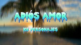 ADIOS AMOR  KE PERSONAJE  DNNY DJ [upl. by Ayyn]