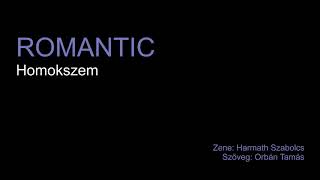 Romantic  Homokszem Album version [upl. by Jerome]