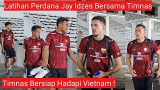 LATIHAN PERDANA TIMNAS JELANG LAWAN VIETNAM JAY IDZES SUDAH IKUT LATIHAN [upl. by Notgnilliw]