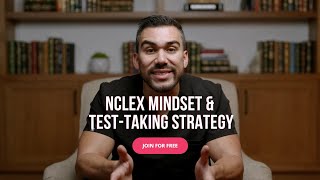 NCLEX Test Taking Strategy amp Mindset  Nurse Mikes NCLEX Review Series [upl. by Nellak]