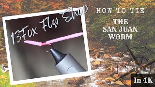 How to tie a San Juan Worm  Fly Tying  Meditation [upl. by Enirual]