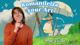 How to Romanticize you Art and why it helps✨🎨🖌️ [upl. by Raphaela495]