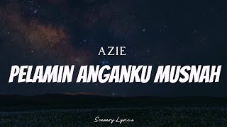 AZIE  Pelamin Anganku Musnah  Lyrics [upl. by Dimphia]