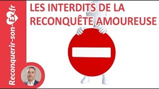 Les 12 interdits de la reconquête amoureuse [upl. by Sutherlan]