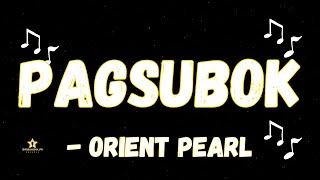 ORIENT PEARL PAGSUBOK  KARAOKE VERSION [upl. by Charmain]