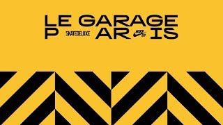 LE GARAGE PARIS  COMING SOON  PRESENTED BY NIKE SB amp SKATEDELUXE [upl. by Naro]