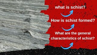 What is schist How is schist formed What are the general characteristics of schist [upl. by Aniraad]