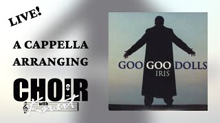 LIVE a cappella arranging quotIrisquot by Goo Goo Dolls  Choir With Knut [upl. by Etirugram]