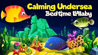 💖✨Bedtime Lullaby for Babies Kids amp Parents 😍 Calming Fishes Animation 🐠🌟 [upl. by Amehr]