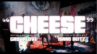 GROUPLOVE  Cheese Official Music Video [upl. by Adamski]