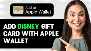 How To Add Disney Gift Card With Apple Wallet 2024 Step By Step Guide [upl. by Dedrick]