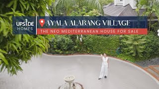 Ayala Alabang Village House Tour  The NEO MEDITERRANEAN HOUSE For Sale  Upside Homes Ep 34 [upl. by Tiffi]