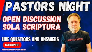 Pastors Night Discussion on Sola Scriptura With Questions and Answers amp Open Mic [upl. by Auqenat]