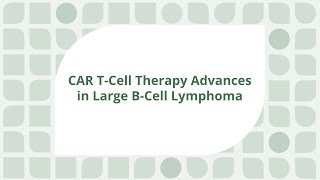 CAR TCell Therapy Advances in Large BCell Lymphoma [upl. by Zil]