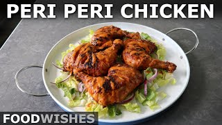 Peri Peri Chicken Peri Peri Hot Sauce Recipe  Food Wishes [upl. by Shelton]