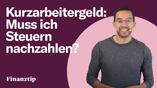 Kurzarbeitergeld amp Steuern Progressionsvorbehalt erklärt [upl. by Cyndi]