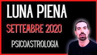 Luna Piena Settembre 2020  PsicoAstrologia [upl. by Traweek939]