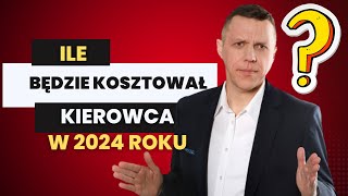 Ile będzie kosztował kierowca w 2024 Policzmy wynagrodzenie kierowcy zawodowego [upl. by Melvin828]