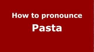 How to Pronounce Pasta  PronounceNamescom [upl. by Ahsemal]