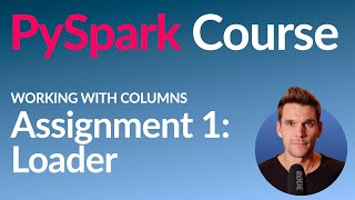 PySpark Course 15 Assignment Implement a Loader [upl. by Jolie]