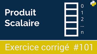 Exercice corrigé 101  Calculer le produit scalaire de deux vecteurs  Python [upl. by Mora465]