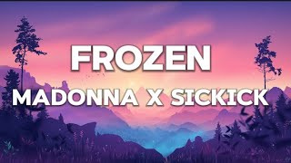 MADONNA X SICKICK  FROZEN LYRICS [upl. by Adriaens]