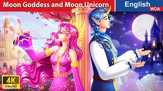 Moon Goddess and Moon Unicorn 🦄 👰 Bedtime Stories 🌛 Fairy Tales in English WOAFairyTalesEnglish [upl. by Papageno578]